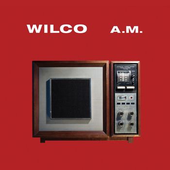 Wilco - A.M. (Deluxe Edition)