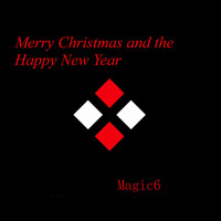 Magic6 - Merry Christmas and the Happy New Year