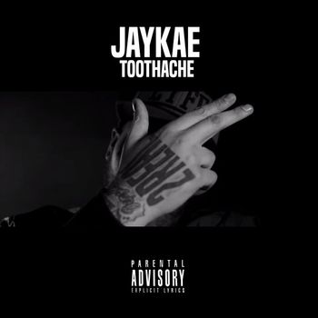 Jaykae - Toothache (Explicit)