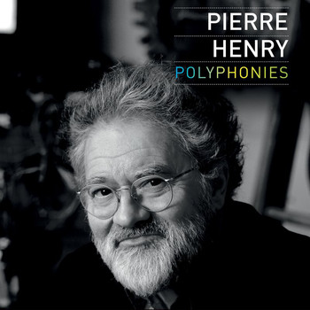 Pierre Henry - Polyphonies