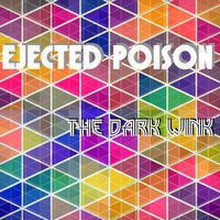 Ejected Poison - The Dark Wink