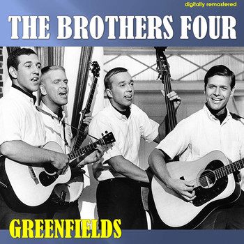 The Brothers Four - Greenfields (Digitally Remastered)