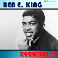Ben E. King - Spanish Harlem (Digitally Remastered)