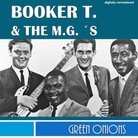 Booker T. & The M.G.'s - Green Onions (Digitally Remastered)