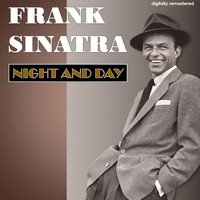 Frank Sinatra - Night and Day (Digitally Remastered)