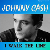 Johnny Cash - I Walk the Line (Digitally Remastered)