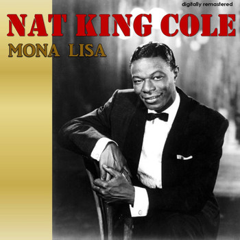 Nat King Cole - Mona Lisa (Digitally Remastered)