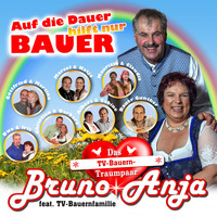 Bruno & Anja feat. TV-Bauernfamilie - Auf die Dauer hilft nur Bauer