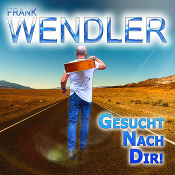 Frank Wendler - Gesucht nach Dir