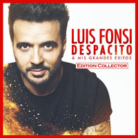 Luis Fonsi - Despacito & Mis Grandes Éxitos (Edition Collector)