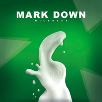 Mark Down - Milkness