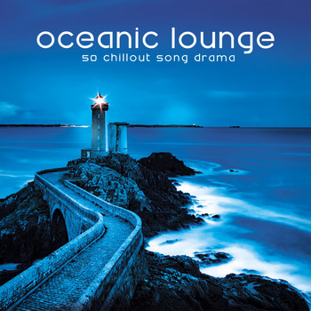 Various Artists - Oceanic Lounge (50 Chillout Song Drama)