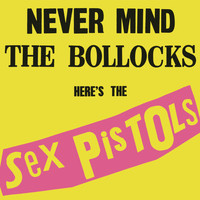 Sex Pistols - Never Mind The Bollocks, Here's The Sex Pistols (40th Anniversary Deluxe Edition [Explicit])