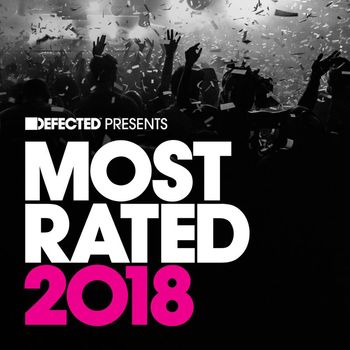 Various Artists - Defected Presents Most Rated 2018