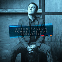 Brian Fallon - Forget Me Not (Acoustic)