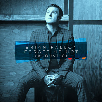 Brian Fallon - Forget Me Not (Acoustic)