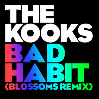 The Kooks - Bad Habit (Blossoms Remix)