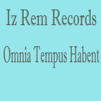 IZ REM Records - Omnia Tempus Habent