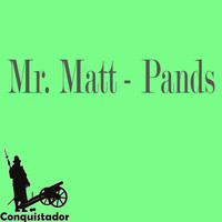 Mr. Matt - Pands
