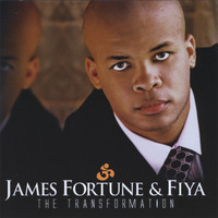 James Fortune & FIYA - The Transformation