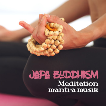 Mindfulness meditation världen - Japa buddhism (Meditation mantra musik, Asiatisk mindfulness, Musik lugnar ditt sinne)
