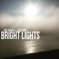 Axel Wolph - Bright Lights (feat. Soulitaire)