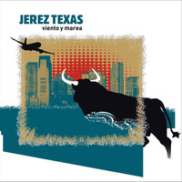 Jerez Texas - Viento y Marea