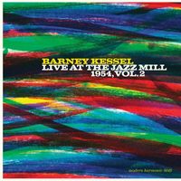 Barney Kessel - Live at the Jazz Mill, 1954 Vol. 2