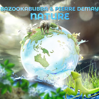 Bazookabubba & Pierre Demay - Nature