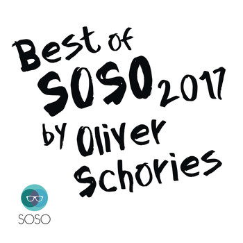 Various Artists - Best of SOSO 2017 - by Oliver Schories
