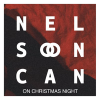 Nelson Can - On Christmas Night