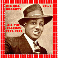 Big Bill Broonzy - All The Classic Sides 1932-1934