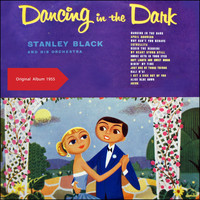 Stanley Black & His Orchestra - Dancing In The Dark (Original Album 1955)
