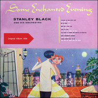 Stanley Black & His Orchestra - Some Enchanted Evening (Original Album 1956)