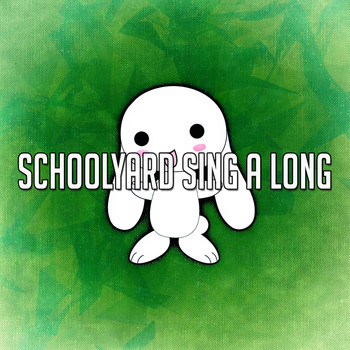 Songs For Children - Schoolyard Sing A Long