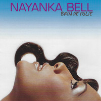 Nayanka Bell - Brin de folie
