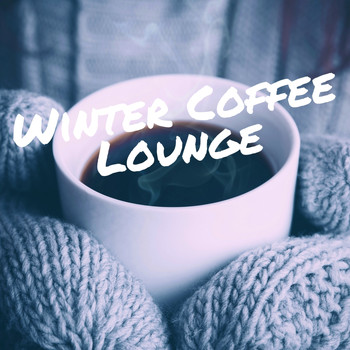 Various Artists - Winter Coffee Lounge (60 Tracks Finest Relaxed Cosy Winter Coffee Piano Lounge & Smooth Jazz Music)