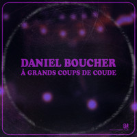 Daniel Boucher - À grands coups de coude