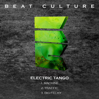 Electric Tango - Machine / Traffic / Big Fecky