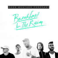Good Weather Forecast - Breakfast in the Rain