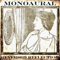 Monoaural - Reversed Reflection