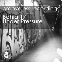 Bahia 17 - Under Pressure (Deep Mix)
