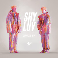 Shy Luv - Lungs EP