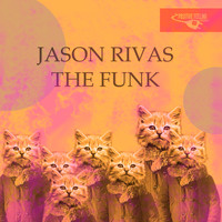 Jason Rivas - The Funk