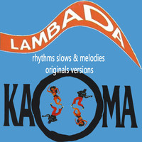 Kaoma - Kaoma Rhythms Slows & Melodies