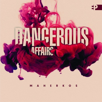Maherkos - Dangerous Affairs