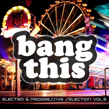 Various Artists - Bang This!, Vol. 5 (Electro & Progressive Selection)