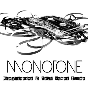 Various Artists - Monotone - Progressive & Tech House Tunes
