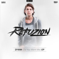 Refuzion - DYWM (Do You Want Me) EP