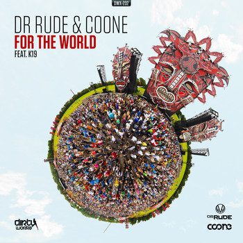 Dr Rude and Coone featuring K19 - For The World